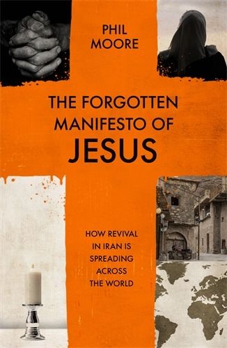 Forgotten Manifesto of Jesus - How Revival in Iran Is Spreading Across the World