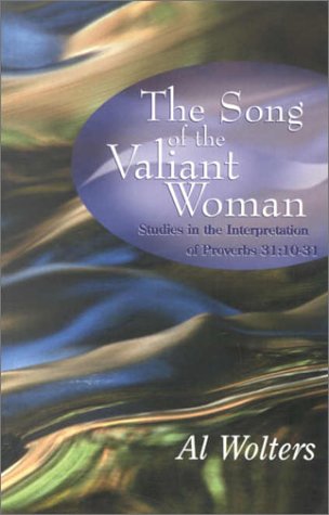 The Song of the Valiant Woman: Studies on the Interpretation of Proverbs 31:10-31