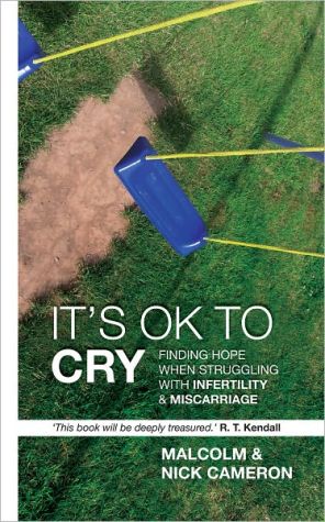 It's Ok to Cry: Finding hope when struggling with inferility and miscarriage