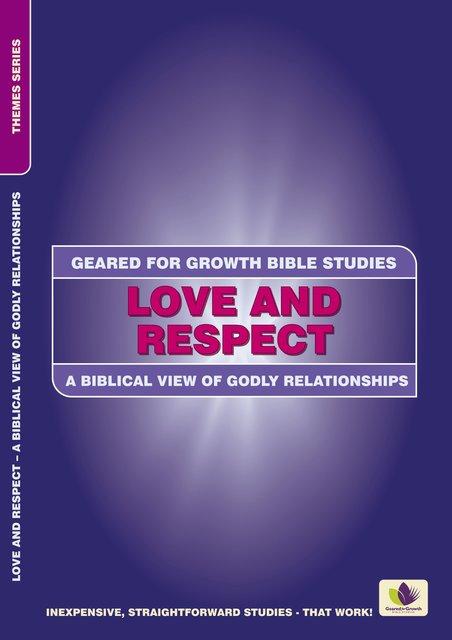 Love and Respect: A Biblical View of Godly Relationships