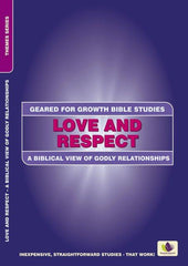 Love and Respect: A Biblical View of Godly Relationships