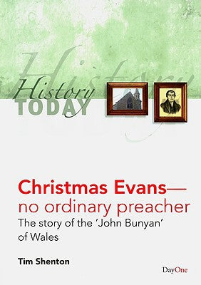 Christmas Evans-- No Ordinary Preacher: The Story of the 'John Bunyan' of Wales (History Today)