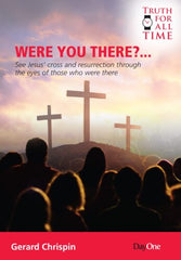 Were You There?...