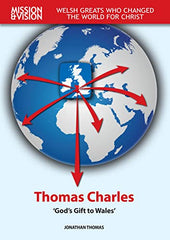 Thomas Charles: 'God's Gift to Wales'