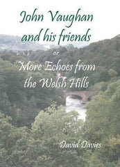 John Vaughan and His Friends or More Echoes from the Welsh Hills