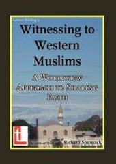 Witnessing to Western Muslims: A Worldview Approach to Sharing Faith