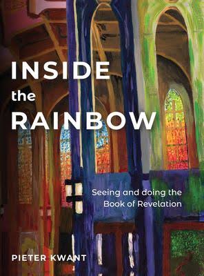 Inside the Rainbow: Seeing and doing Revelation (Seeing and Doing the Book of Revelation)