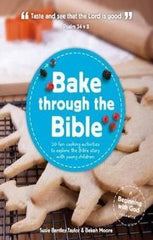 Bake through the Bible : 20 cooking activities to explore Bible truths with your child