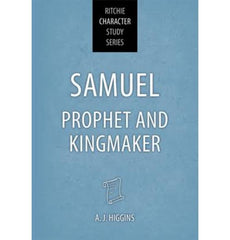 Samuel: Prophet and Kingmaker