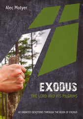 Exodus: The Lord and His Pilgrims - 40 undated devotions through the book of Exodus