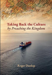 Taking Back the Culture by Preaching the Kingdom