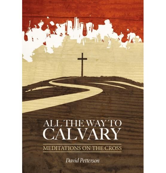 All the way to Calvary