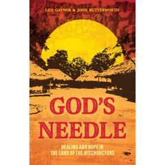 God’s Needle: Healing and Hope in the Land of the Witchdoctors