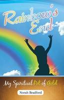 Rainbow's End: My Spiritual Pot of Gold