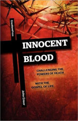 Innocent Blood: Challenging the Powers of Death with the Gospel of Life