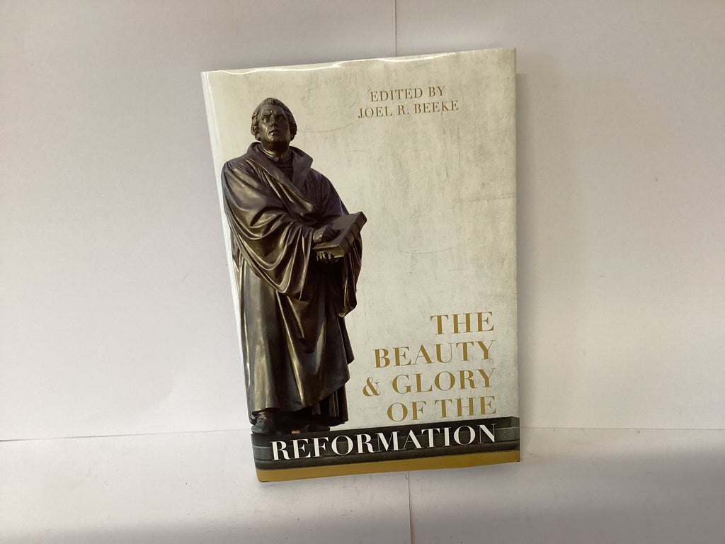 The Beauty and Glory of the Reformation (John Gowan Collection)
