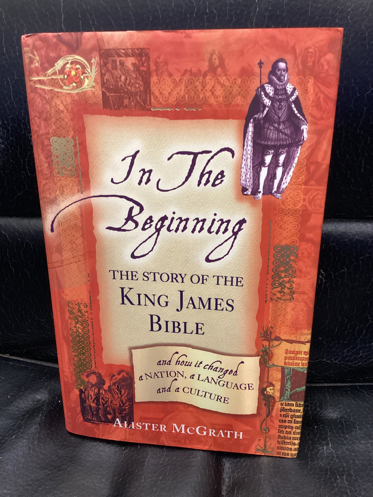 In the Beginning: The Story of the King James Bible (Used Copy)