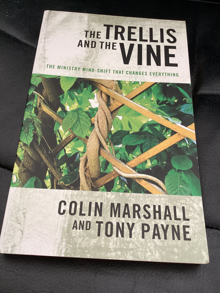 The Trellis and the Vine - The Ministry Mind-Shift that Changes Everything (Used Copy)