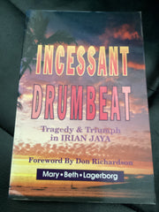 Incessant Drumbeat: Trial and Triumph in Irian Jaya (Used Copy)
