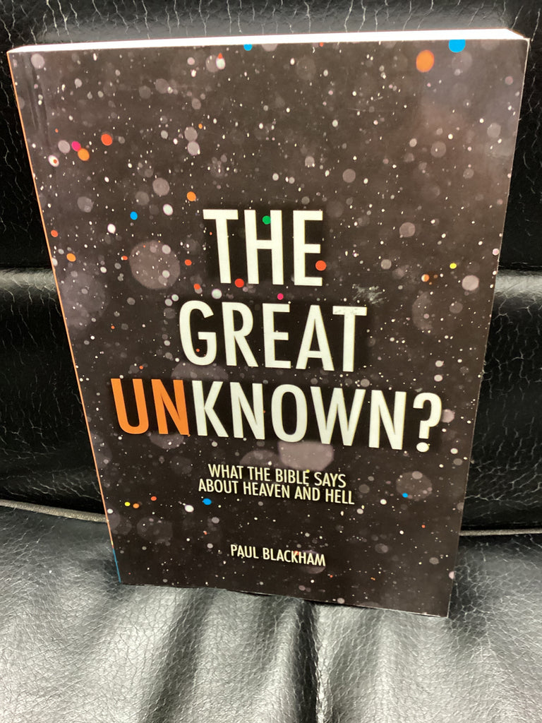 The Great Unknown? - What the Bible Says About Heaven and Hell (Used Copy)