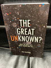 The Great Unknown? - What the Bible Says About Heaven and Hell (Used Copy)