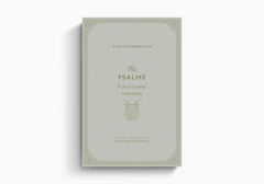 The Psalms: A Christ-Centered Commentary (Volume 1, Introduction: Christ and the Psalms)
