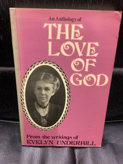 An Anthology of The Love of God from the writings of Evelyn Underhill (Used Copy)