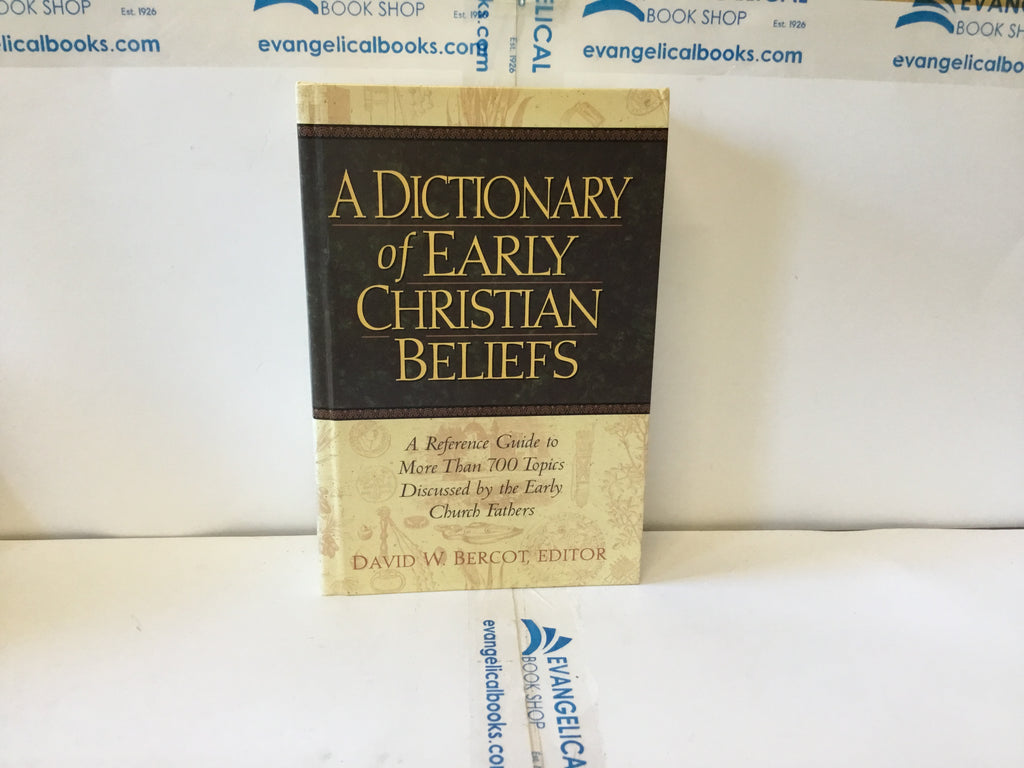A Dictionary of Early Christian Beliefs (The John Gowan Collection)