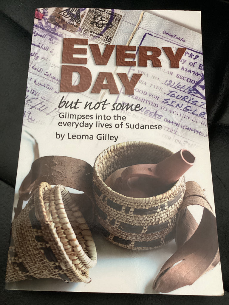 Every Day But Not Some, Glimpses into the Everyday Lives of Sudanese (Used Copy)