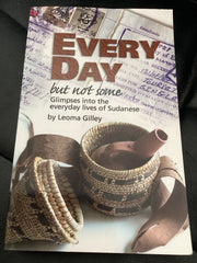 Every Day But Not Some, Glimpses into the Everyday Lives of Sudanese (Used Copy)