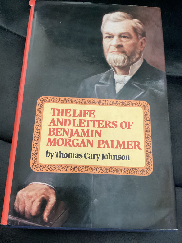 The Life and Letters of Benjamin Morgan Palmer (Used Copy)