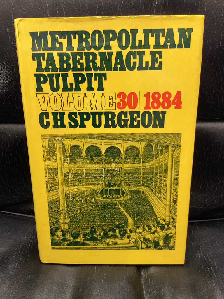 Metropolitan Tabernacle Pulpit; Volume 30 1884 (Used Copy)