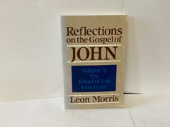 Reflections on the Gospel of John Vol. 2: The Bread of Life (John Gowan Collection)