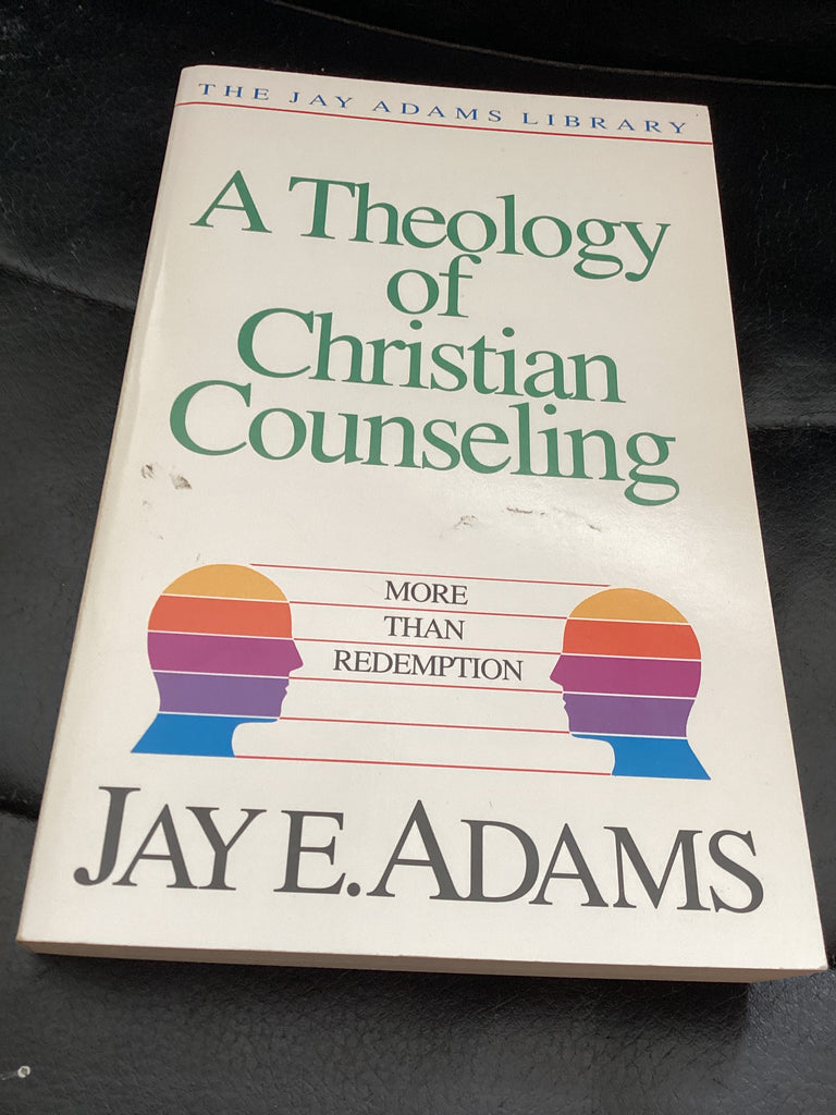 A Theology of Christian Counseling (Used Copy)