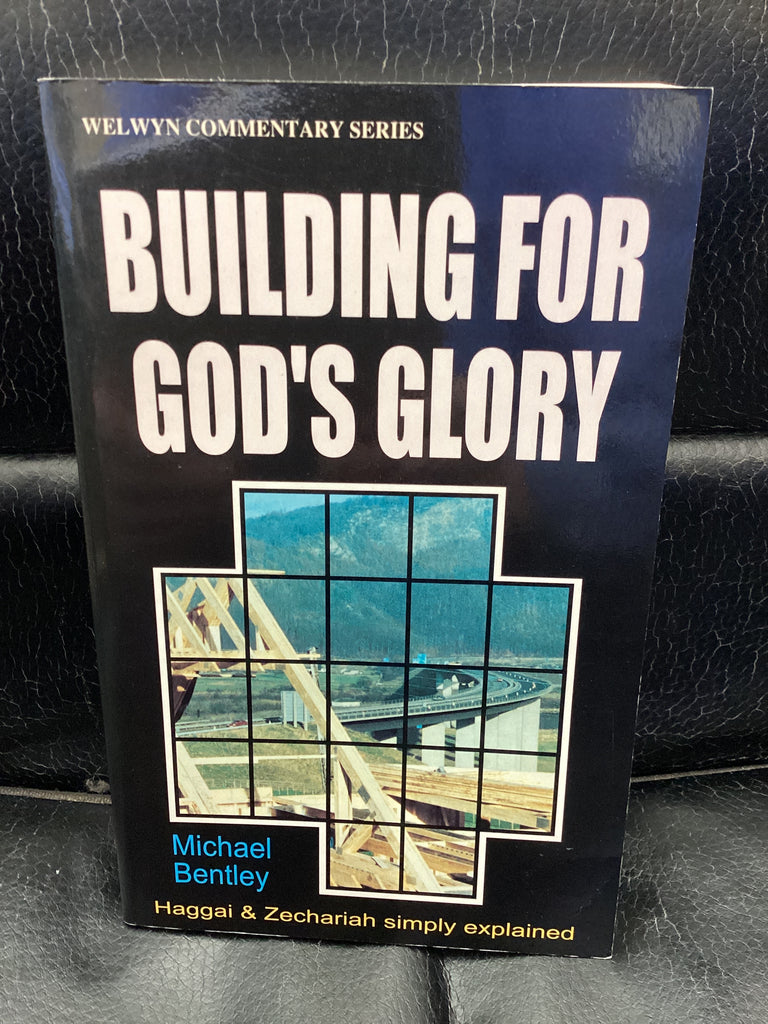 Building for God's Glory - Commentary on Haggai and Zechariah (Used Copy)