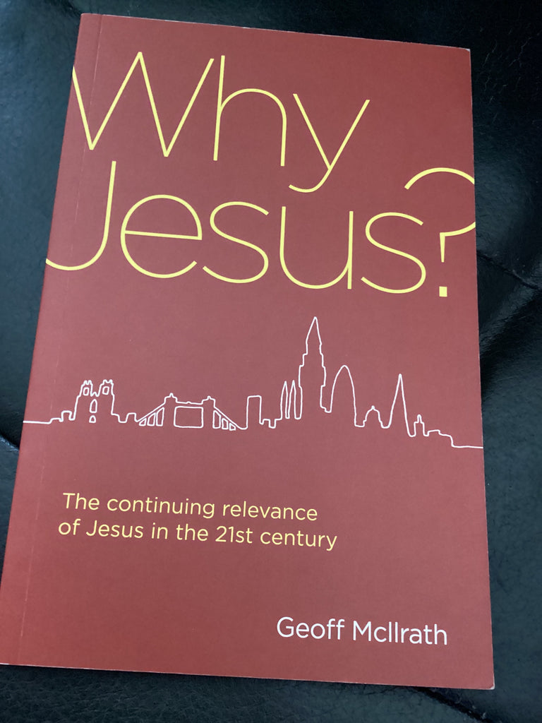 Why Jesus? - The Continuing relevance of Jesus in the 21st Century (Used Copy)