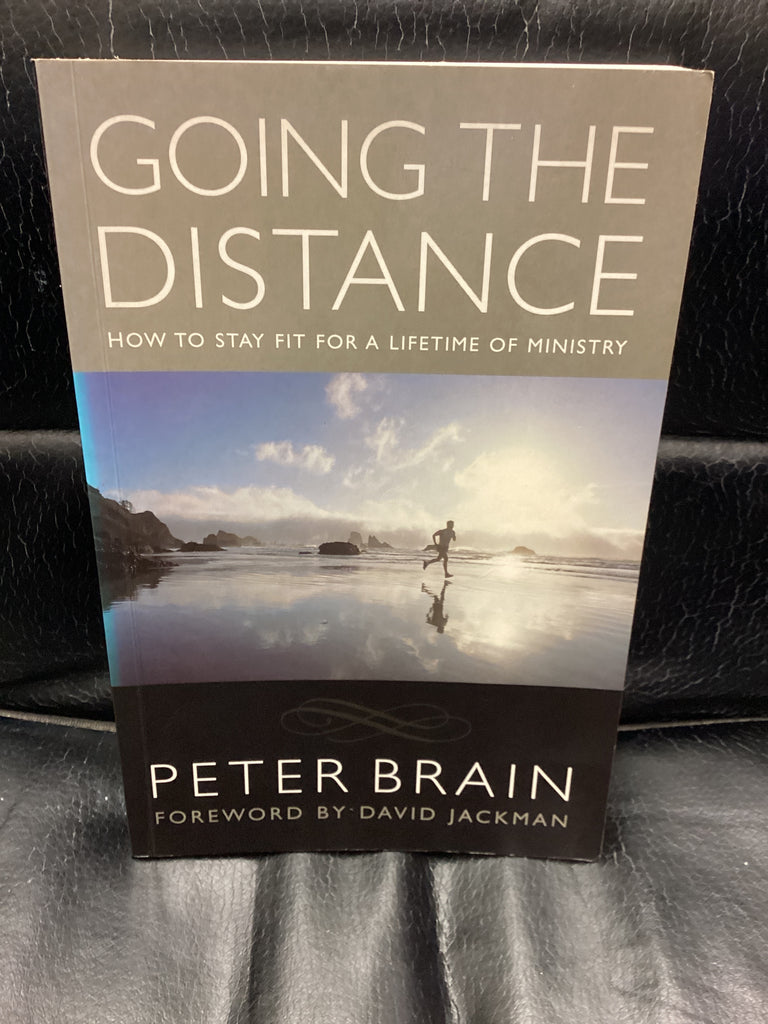 Going the Distance: How to Stay Fit For a Lifetime of Ministry (Used Copy)