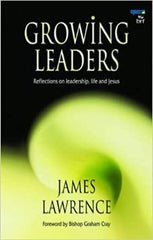 Growing Leaders: Reflections on leadership, life and Jesus