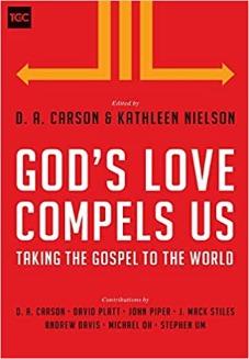 God's Love Compels Us: Taking the Gospel to the World (The Gospel Coalition)