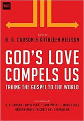 God's Love Compels Us: Taking the Gospel to the World (The Gospel Coalition)