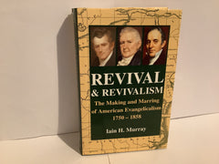 Revival & Revivalism: The Making and Marring of American Evangelicalism 1750-1858 (John Gowan Collection)