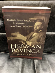 Herman Bavinck: Pastor, Churchman, Statesman and Theologian (Used Copy)