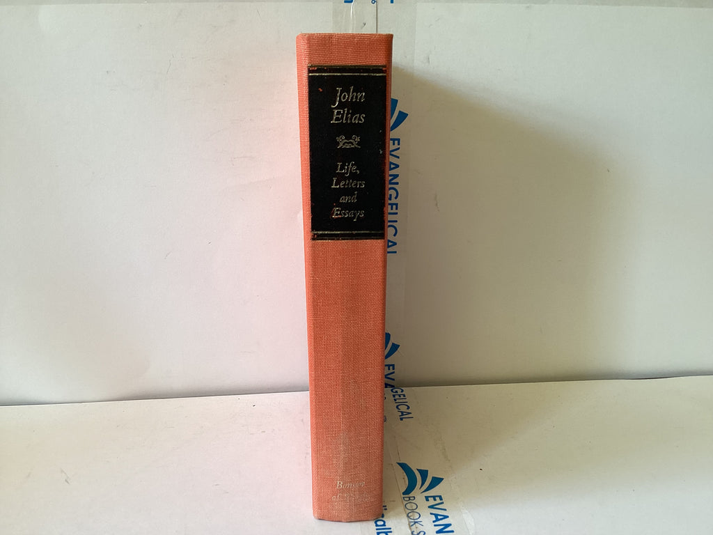 John Elias Life, Letters and Essays (The John Gowan Collection)