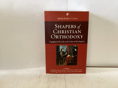 Shapers of Christian Orthodoxy (The John Gowan Collection)