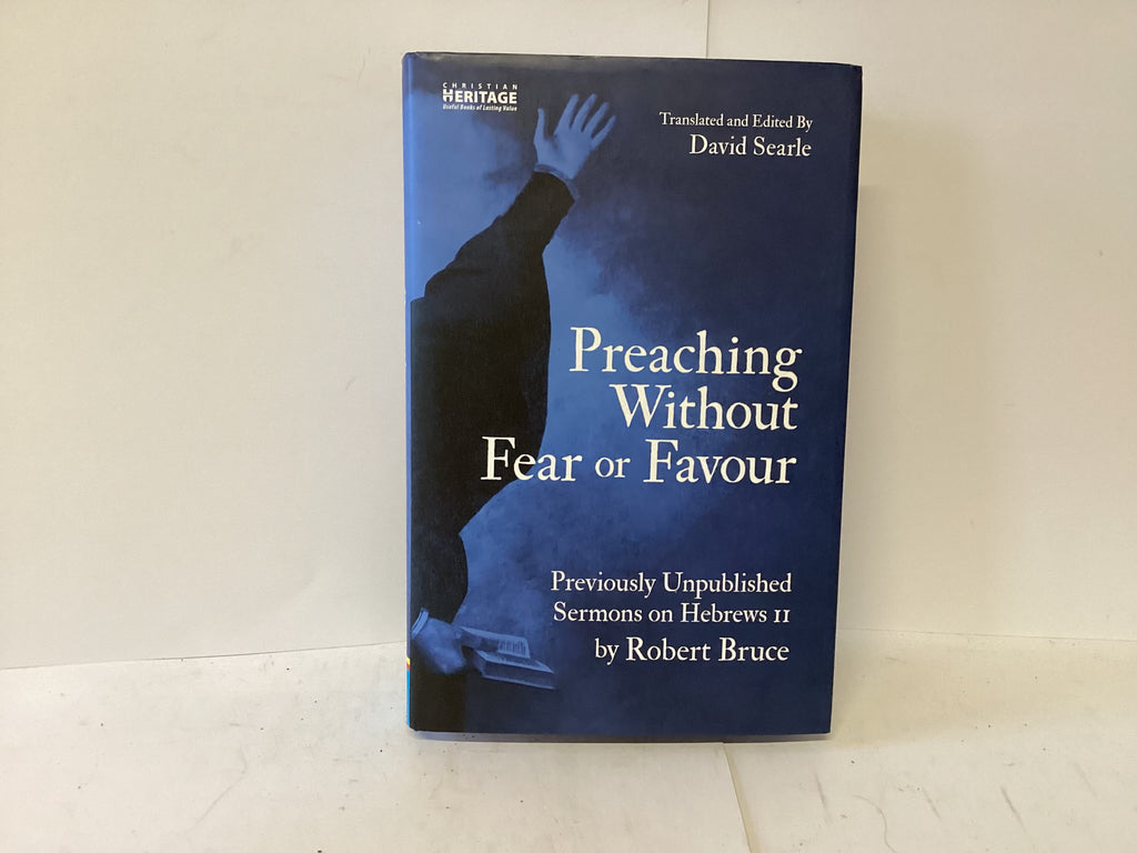 Preaching Without Fear or Favour (The John Gowan Collection)
