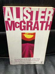 Evangelicalism and the Future of Christianity (Used Copy)