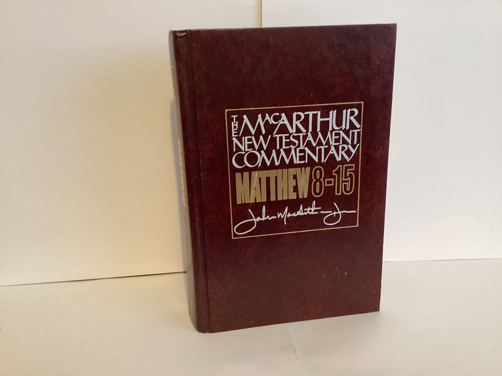 Matthew Chapters 8-15 (The MacArthur New Testament Commentary)(John Gowan Collection)