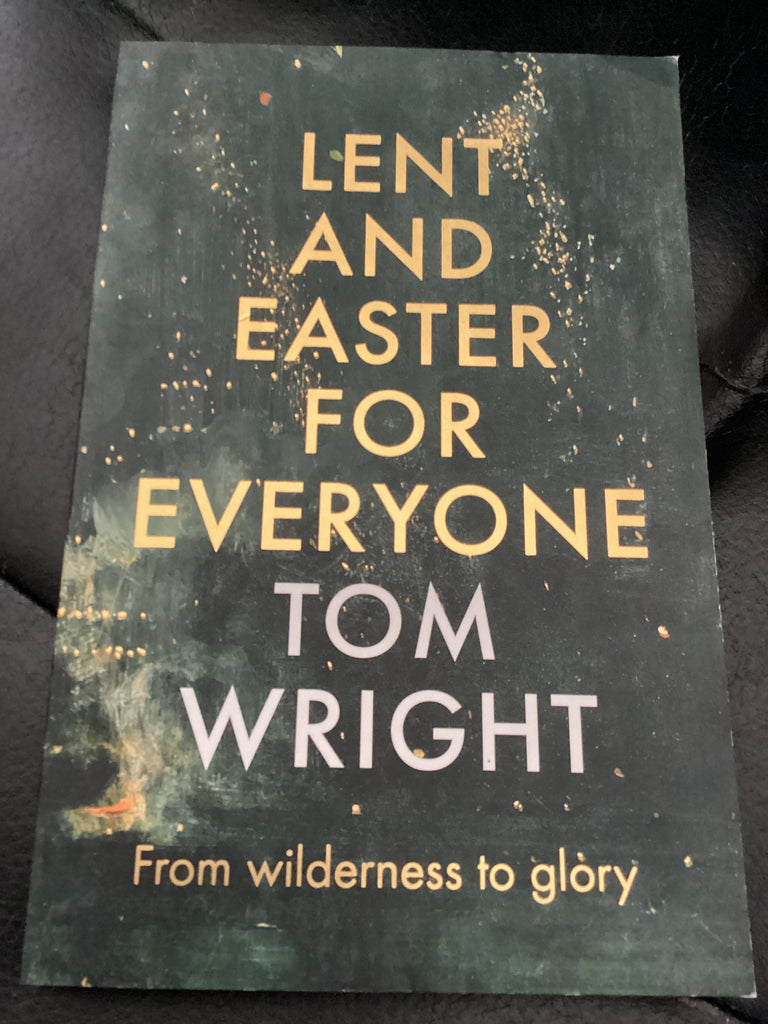Lent and Easter For Everyone - From Wilderness to Glory (Used Copy)
