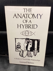 The Anatomy of a Hybrid - A Study in Church-State Relationships (Used Copy)
