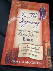 In the Beginning: The story of the King James Bible (Used Copy)